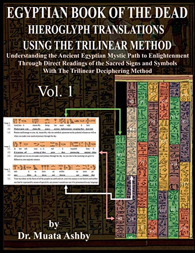 Egyptian Book Of The Dead Hieroglyph Translations Using The Trilinear Method Un [Paperback]