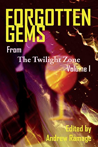 Forgotten Gems from the Twilight Zone  A Collection of Television Scripts Volum [Paperback]