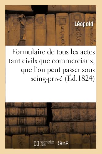 Formulaire De Tous Les Actes, Tant Civils Que Commerciaux
