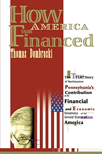 How America Was Financed  The True Story of Northeastern Pennsylvania's Contrib [Paperback]