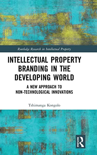 Intellectual Property Branding in the Developing World A New Approach to Non-Te [Hardcover]