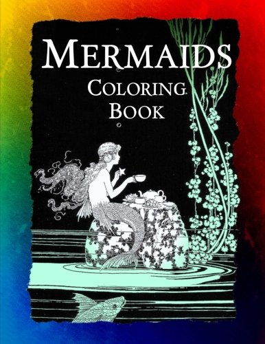 Mermaids Coloring Book Mermaids, Sirens, Nymphs, Sprites, And Nixies (historic  [Paperback]