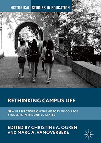 Rethinking Campus Life New Perspectives on the History of College Students in t [Hardcover]