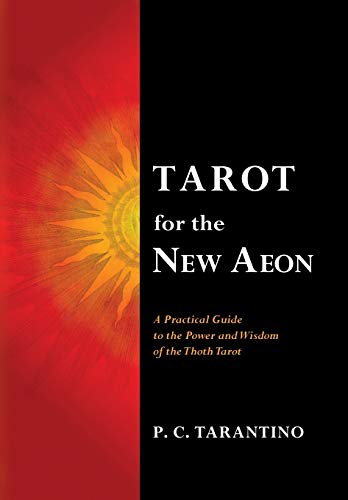 Tarot For The New Aeon (a Practical Guide To The Power And Wisdom Of The Thoth T [Paperback]