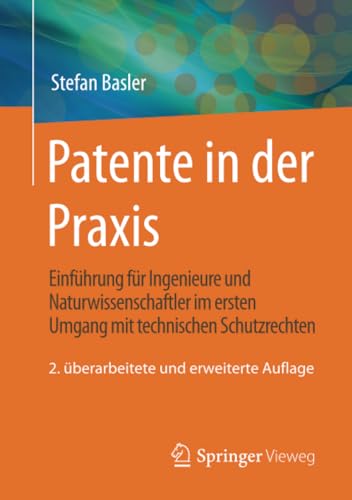 Patente in der Praxis Einfhrung fr Ingenieure und Naturwissenschaftler im ers [Paperback]