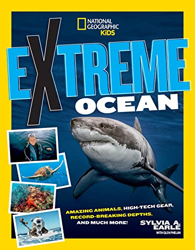 Extreme Ocean Amazing Animals, High-Tech Gear, Record-Breaking Depths, and More [Paperback]