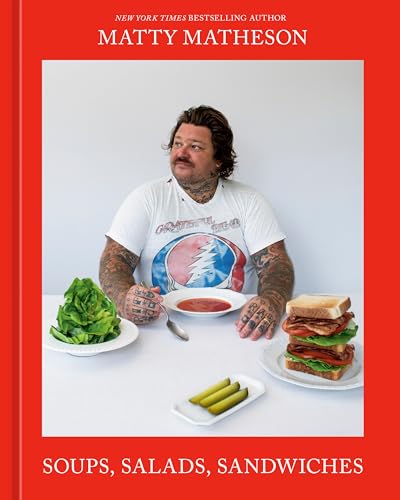 Matty Matheson Soups, Salads, Sandwiches A Cookbook [Hardcover]