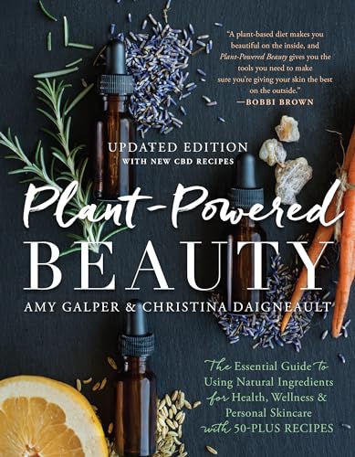 Plant-Powered Beauty, Updated Edition The Essential Guide to Using Natural Ingr [Paperback]