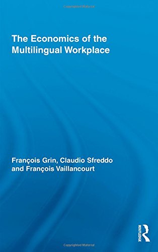 The Economics of the Multilingual Workplace [Hardcover]