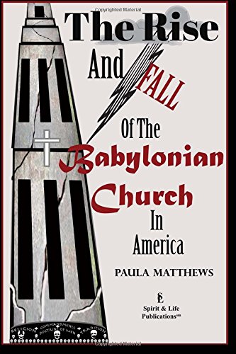 The Rise And Fall Of The Babylonian Church In America [Paperback]