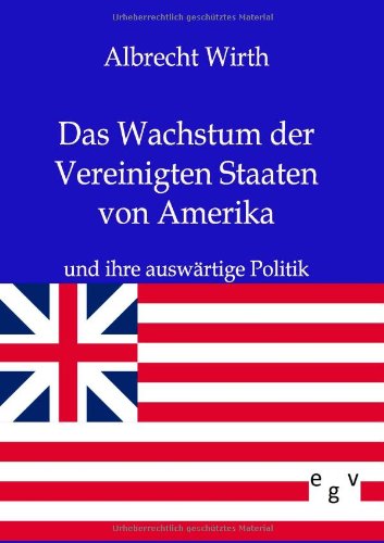 Das Wachstum Der Vereinigten Staaten Von Amerika (german Edition) [Paperback]