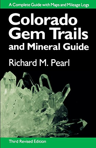 Colorado Gem Trails And Mineral Guide [Paperback]