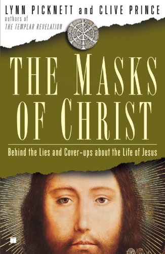 The Masks of Christ Behind the Lies and Cover-ups About the Life of Jesus [Paperback]