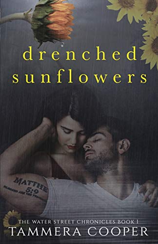 Drenched Sunflowers  The Water Street Chronicles Book 1 [Paperback]