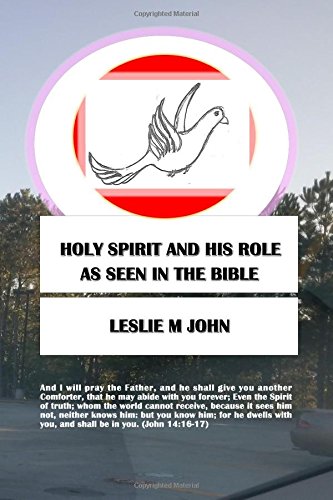 Holy Spirit and His Role  As Seen in the Bible [Paperback]