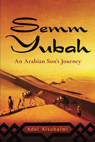Semm Yubah  An Arabian Son's Journey [Paperback]