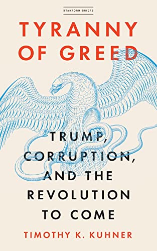 Tyranny of Greed Trump, Corruption, and the Revolution to Come [Paperback]