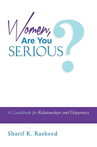 Women, Are You Serious A Guidebook For Relationships And Happiness [Paperback]