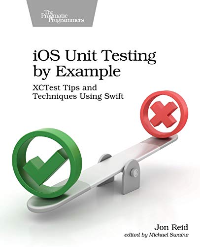 iOS Unit Testing by Example XCTest Tips and Techniques Using Swift [Paperback]
