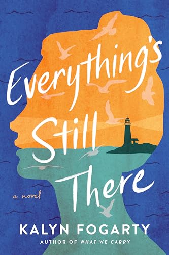 Everything's Still There A Novel [Paperback]