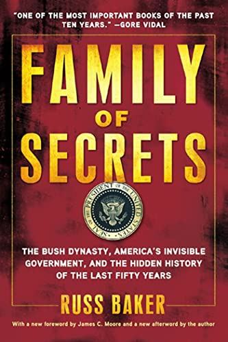 Family of Secrets The Bush Dynasty, America's Invisible Government, and the Hid [Paperback]