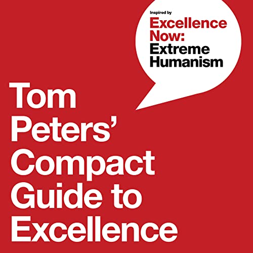 Tom Peters' Compact Guide to Excellence [Paperback]