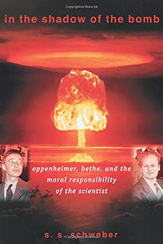 In the Shadow of the Bomb Oppenheimer, Bethe, and the Moral Responsibility of t [Paperback]