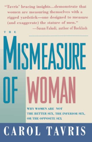Mismeasure of Woman Why Women are Not the Better Sex, the Inferior Sex, or the  [Paperback]