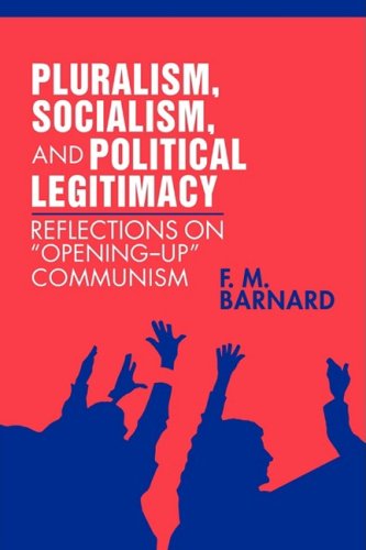 Pluralism, Socialism, and Political Legitimacy Reflections on Opening up Commun [Paperback]