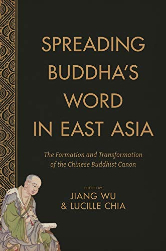 Spreading Buddha&39s Word in East Asia The Formation and Transformation of th [Hardcover]