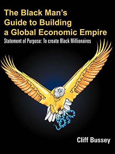 The Black Man's Guide To Building A Global Economic Empire Statement Of Purpose [Paperback]