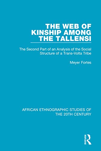 The Web of Kinship Among the Tallensi The Second Part of an Analysis of the Soc [Paperback]