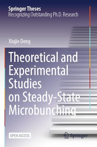 Theoretical and Experimental Studies on Steady-State Microbunching [Paperback]