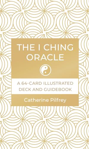 The I Ching Oracle A 64-Card Illustrated Deck and Guidebook [Cards]