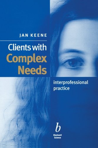 Clients with Complex Needs Interprofessional Practice [Paperback]