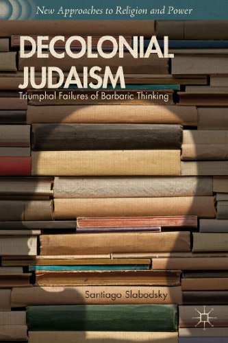 Decolonial Judaism Triumphal Failures of Barbaric Thinking [Hardcover]