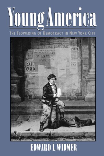 Young America The Flowering of Democracy in New York City [Paperback]