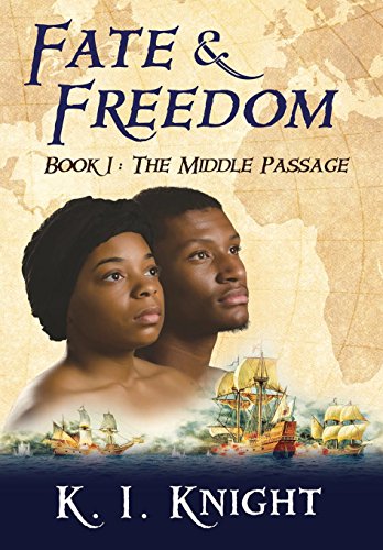 Fate & Freedom Book I  The Middle Passage [Hardcover]