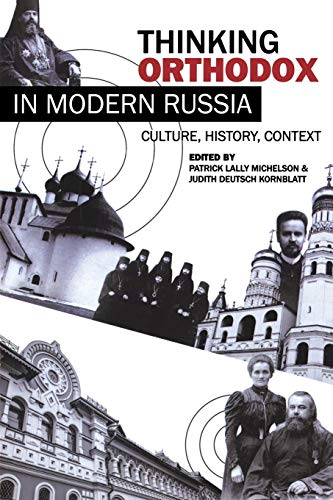 Thinking Orthodox in Modern Russia Culture, History, Context [Paperback]