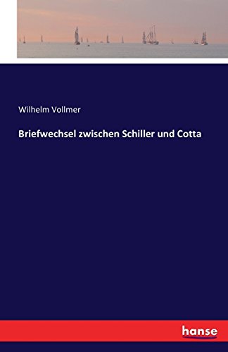 Briefwechsel Zwischen Schiller Und Cotta (german Edition) [Paperback]