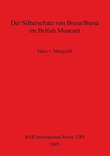 Der Silberschatz von Brusa/Bursa im British Museum [Paperback]