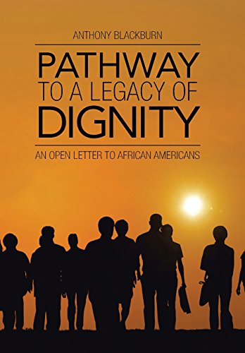 Pathway to a Legacy of Dignity  An Open Letter to African Americans [Hardcover]