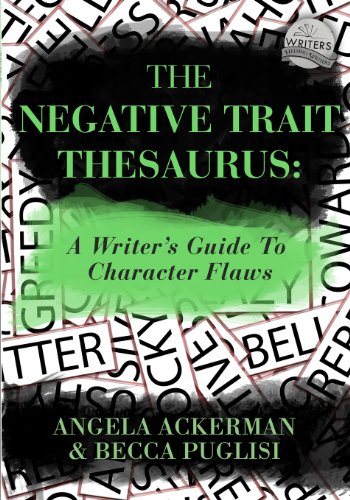The Negative Trait Thesaurus A Writer's Guide To Character Flaws [Paperback]