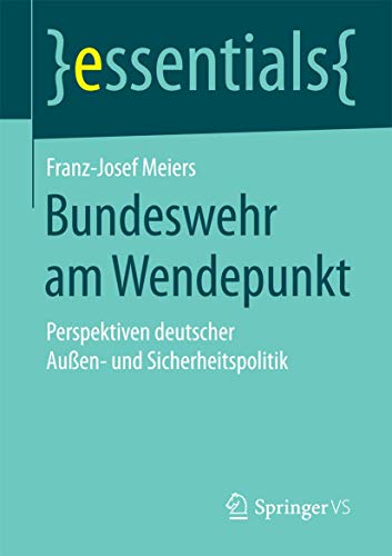 Bundeswehr am Wendepunkt Perspektiven deutscher Auen- und Sicherheitspolitik [Paperback]