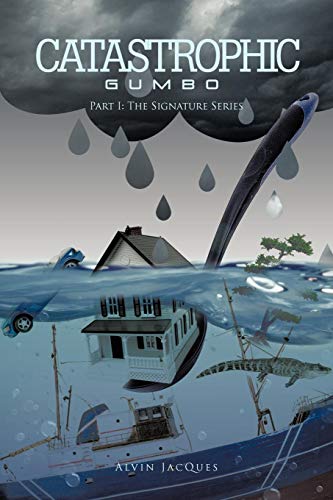 Catastrophic Gumbo Part I The Signature Series [Paperback]
