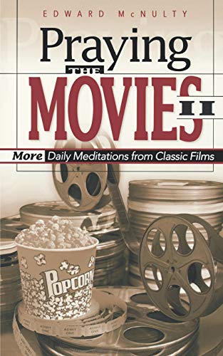 Praying the Movies II More Daily Meditations from Classic Films [Paperback]