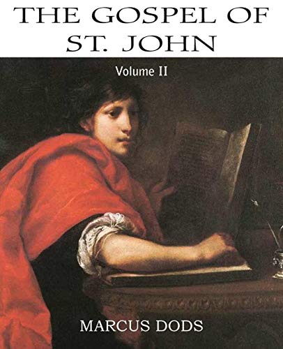 The Expositor's Bible The Gospel Of St John, Vol. Ii [Paperback]
