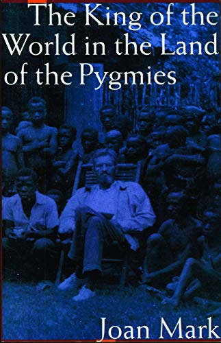 The King Of The World In The Land Of The Pygmies [Paperback]
