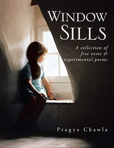 Window Sills A Collection Of Free Verse & Experimental Poems [Paperback]
