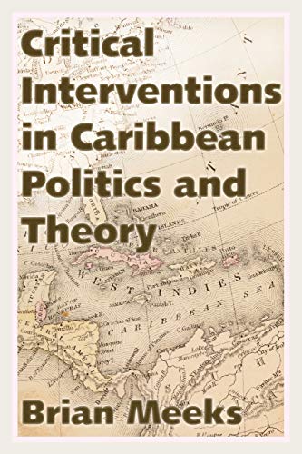 Critical Interventions in Caribbean Politics and Theory [Paperback]